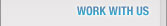 Work With Us
